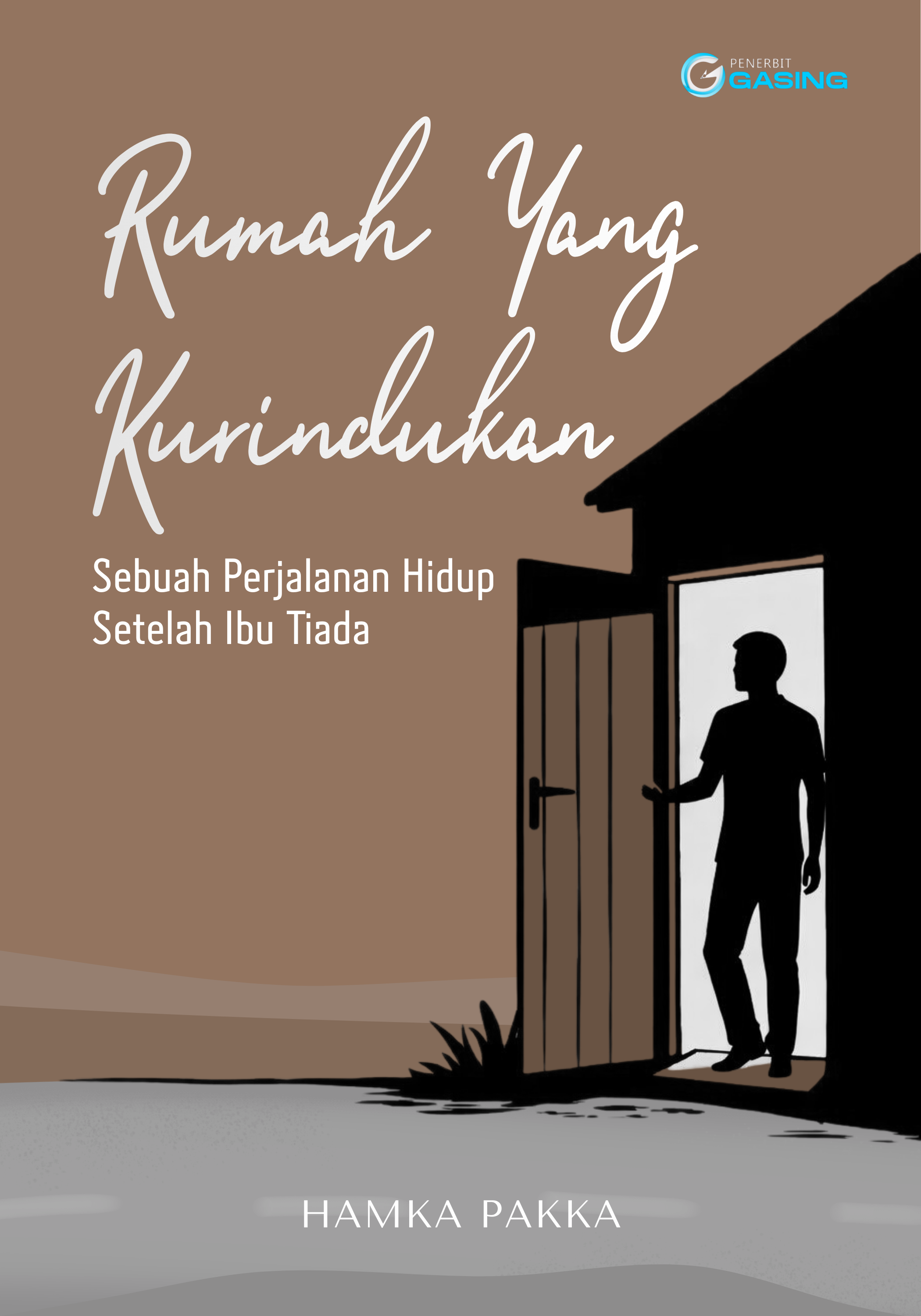 Rumah Yang Kurindukan Sebuah Perjalanan Hidup Setelah Ibu Tiada